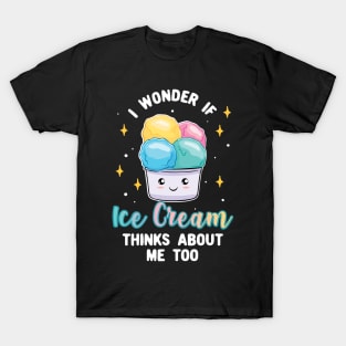 Ice Cream Thinks About Me T-Shirt